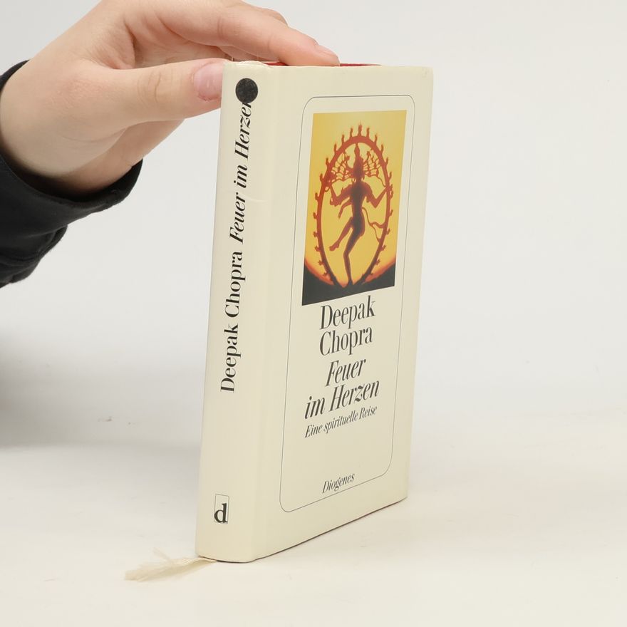 Deepak Chopra Feuer im Herzen