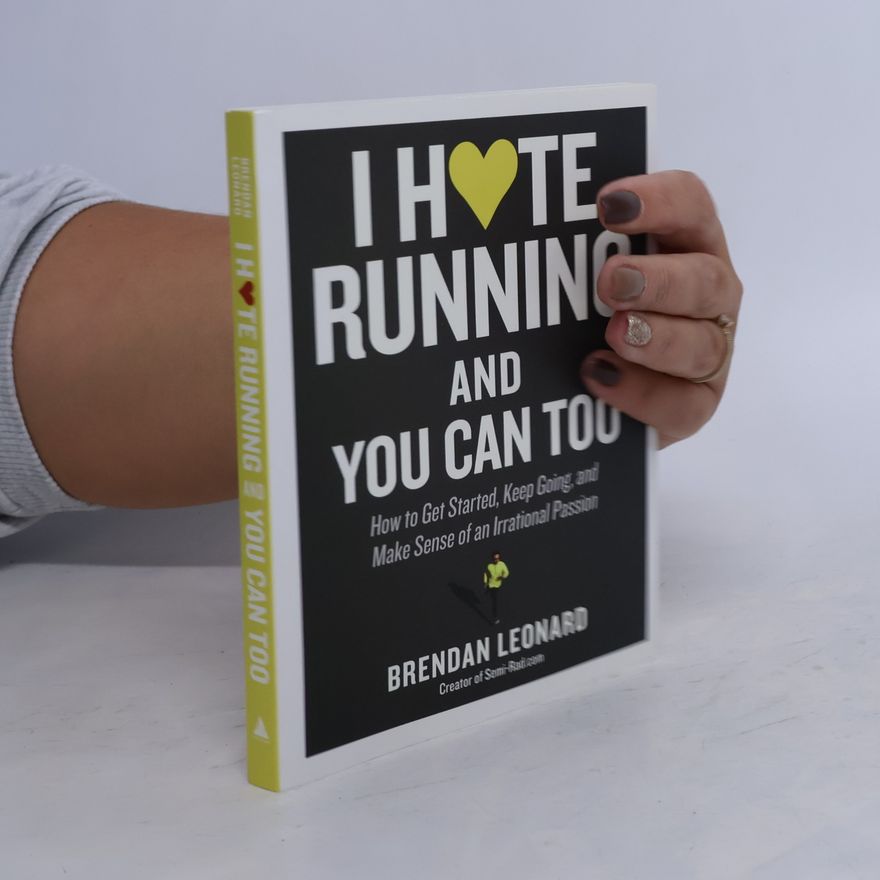 Brendan Leonard I Hate Running and You Can Too
