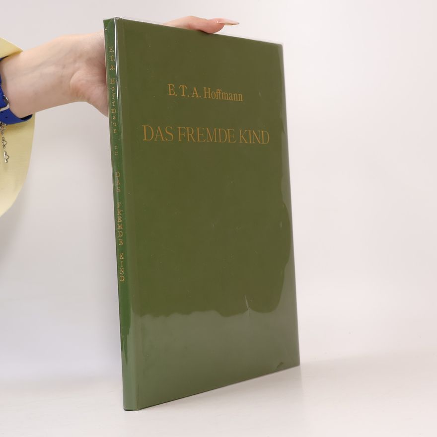 E. T. A. Hoffmann Das fremde Kind