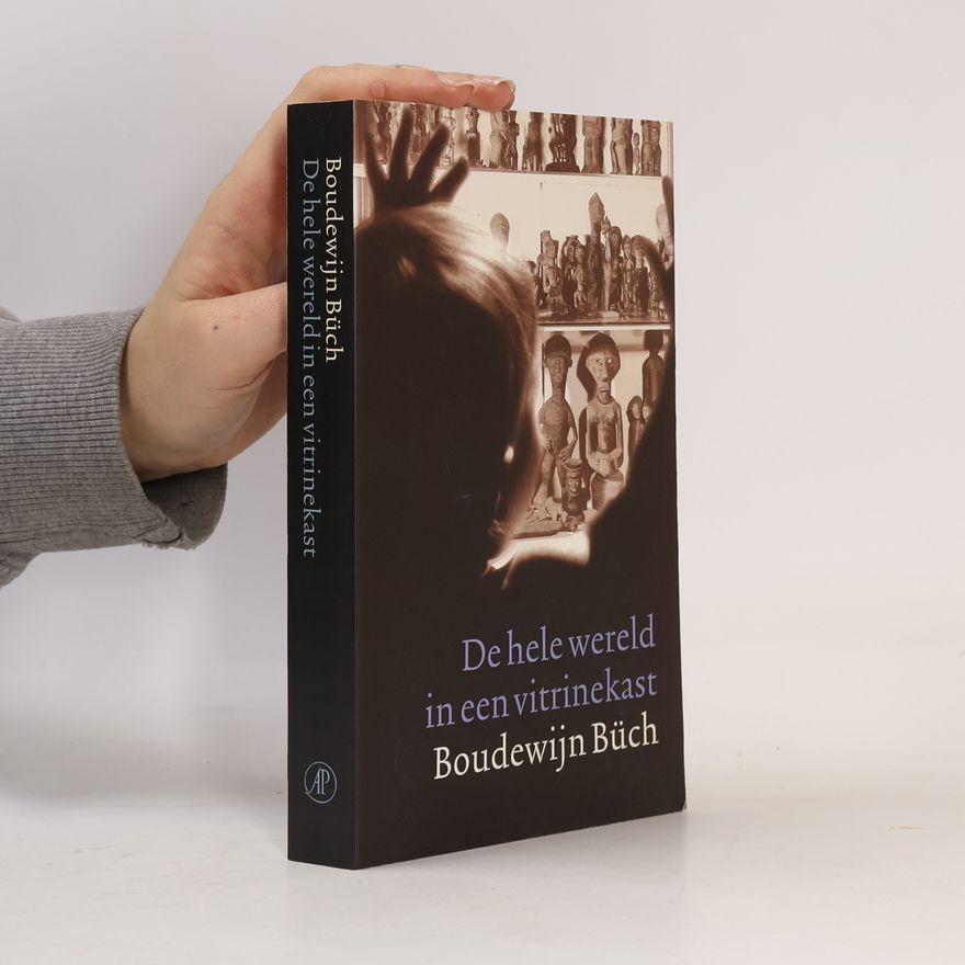 Boudewijn Büch De Hele wereld in een vitrinekast