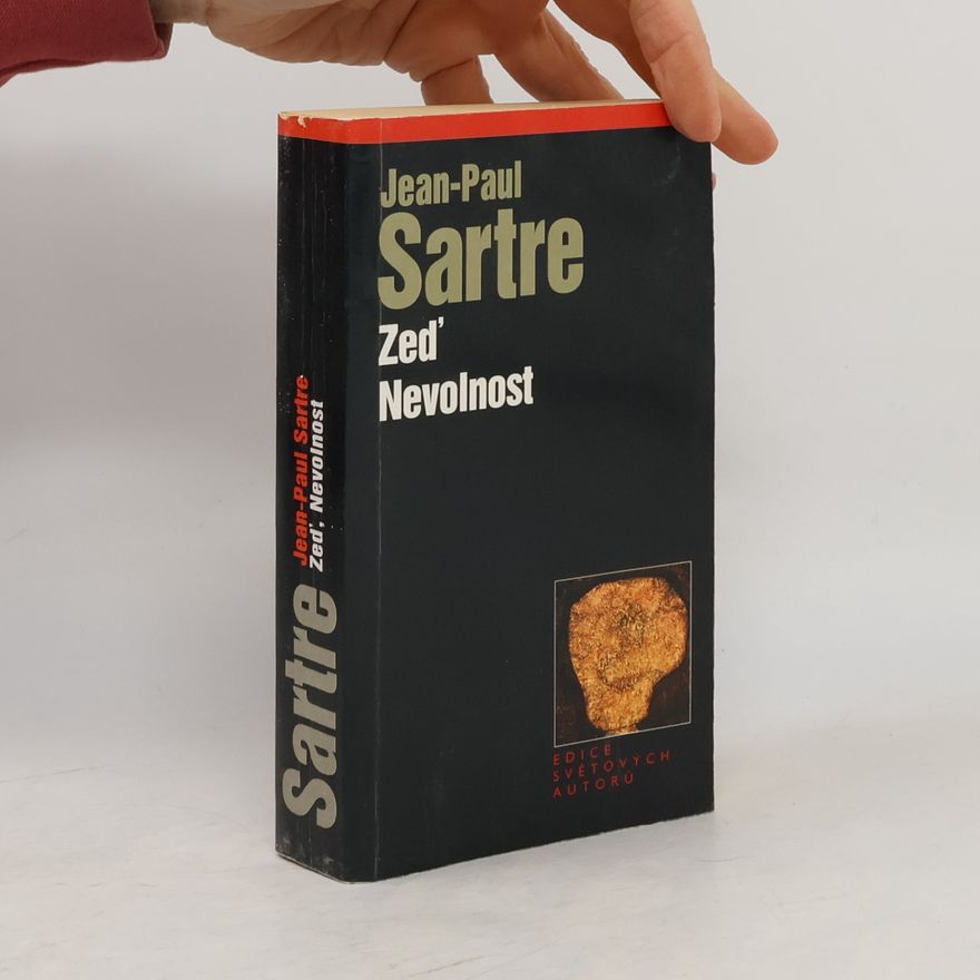 Jean-Paul Sartre Zeď ; Nevolnost