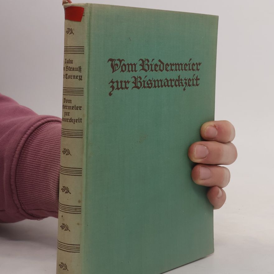 Lulu von Strauss und Torney Vom Biedermeier zur Bismarckzeit