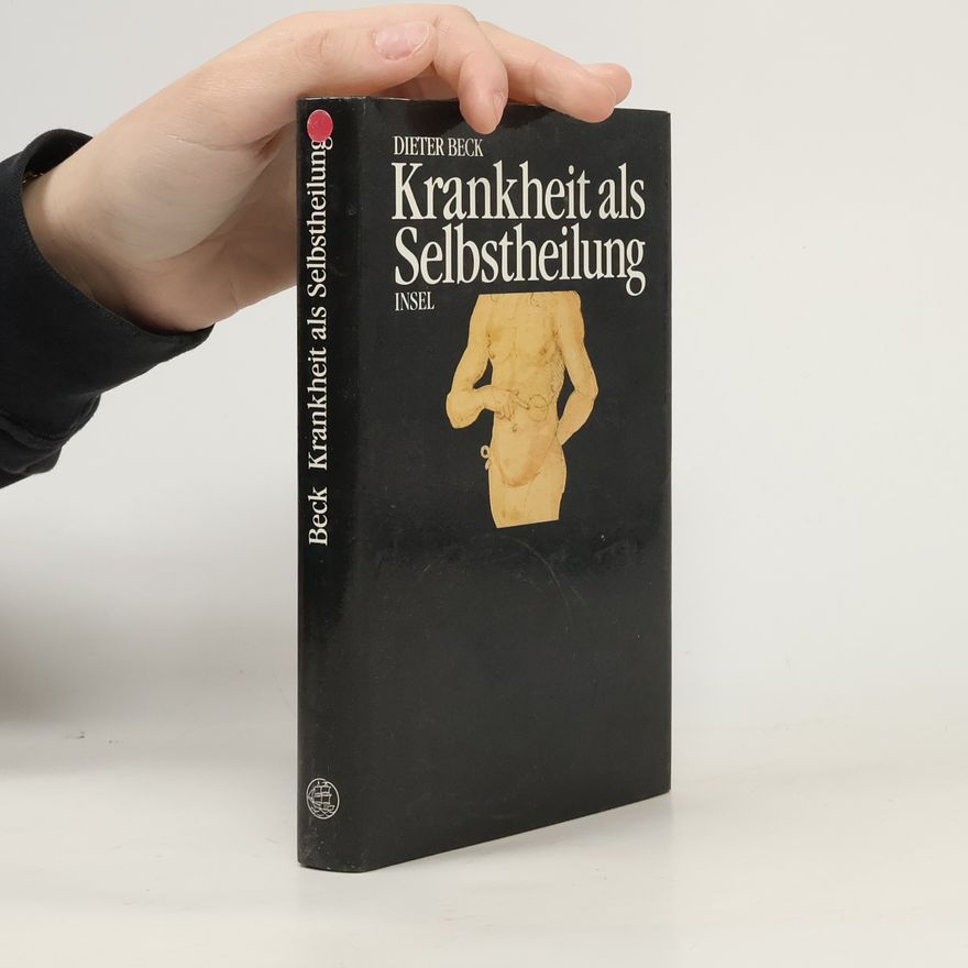 Dieter Beck Krankheit als Selbstheilung