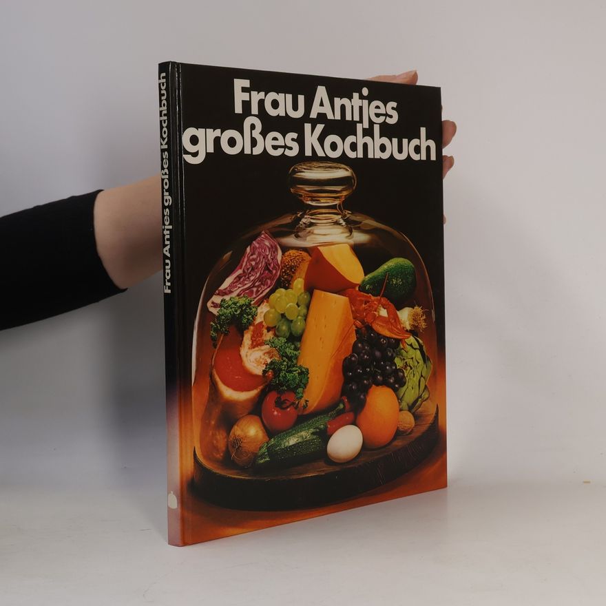Hedwig Schnittker Frau Antjes großes Kochbuch