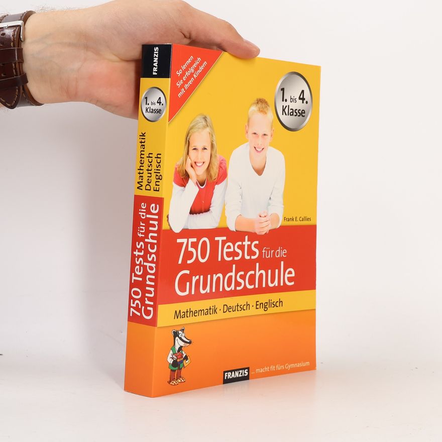 Frank E. Callies 750 Tests für die Grundschule
