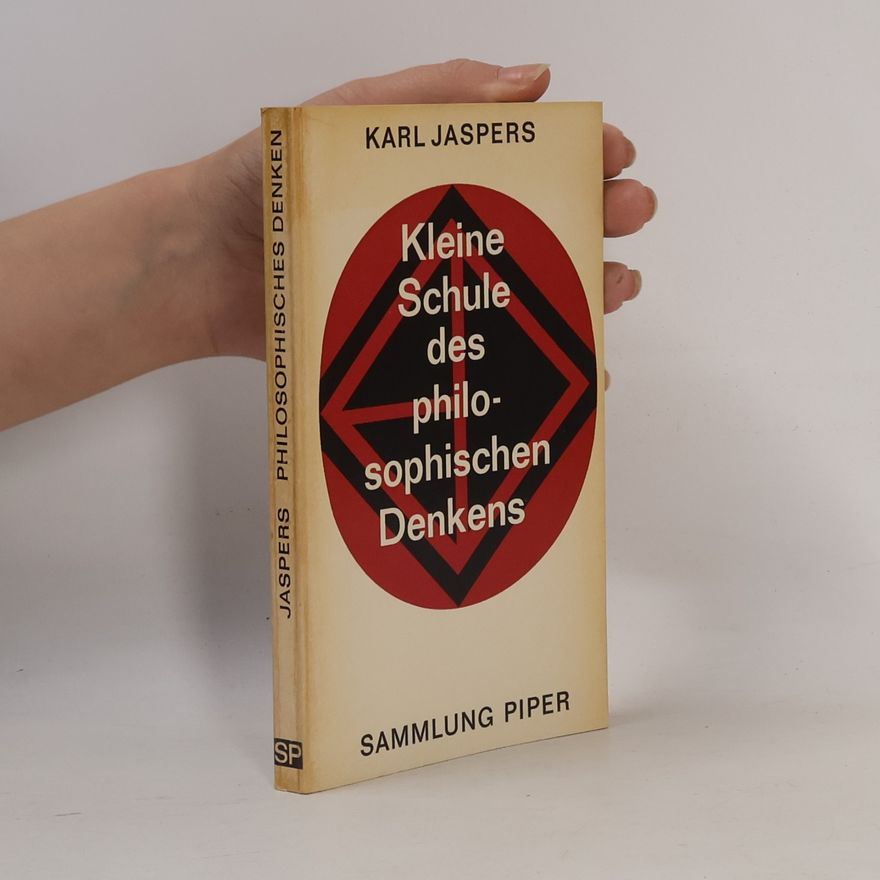Karl Jaspers Sammlung Piper: Kleine Schule des philosophischen Denkens [Vorlesungen, gehalten im 1. Trimester d. Studienprogramms d. Bayerischen Fernsehens (Herbst 1964)].