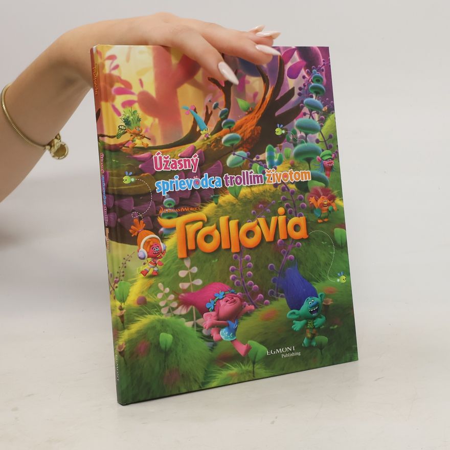 Various authors Trollovia: úžasný sprievodca trollím životom