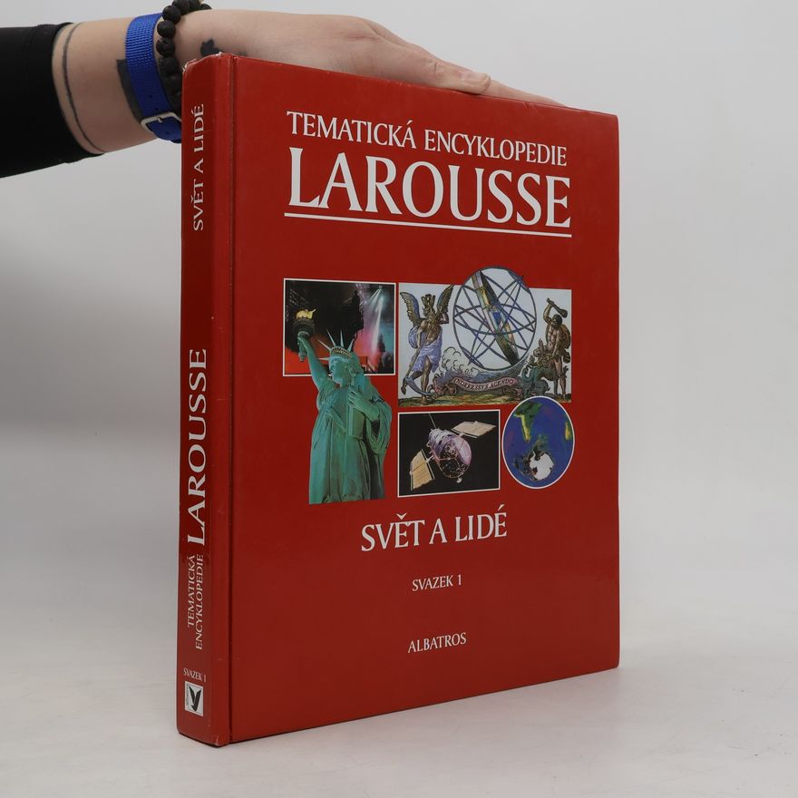 Nicholas Bevan Tematická encyklopedie Larousse. Sv. 1, Svět a lidé