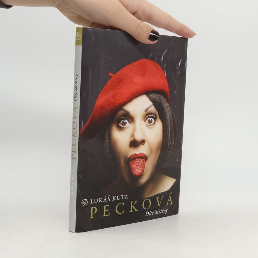Dagmar Pecková Pecková : dítě štěstěny