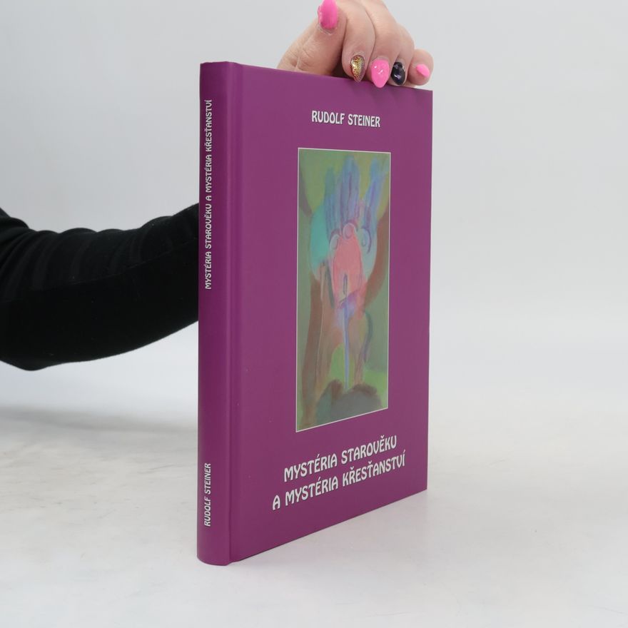 Rudolf Steiner Mystéria starověku a mystéria křesťanství