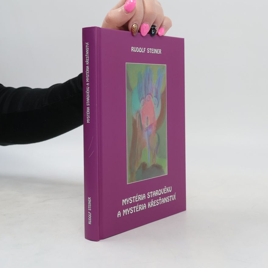 Rudolf Steiner Mystéria starověku a mystéria křesťanství