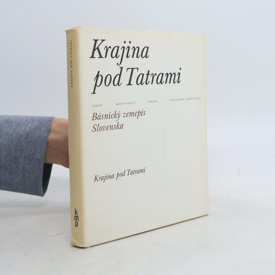 Štefan Moravčík Krajina pod Tatrami. Básnický zemepis Slovenska