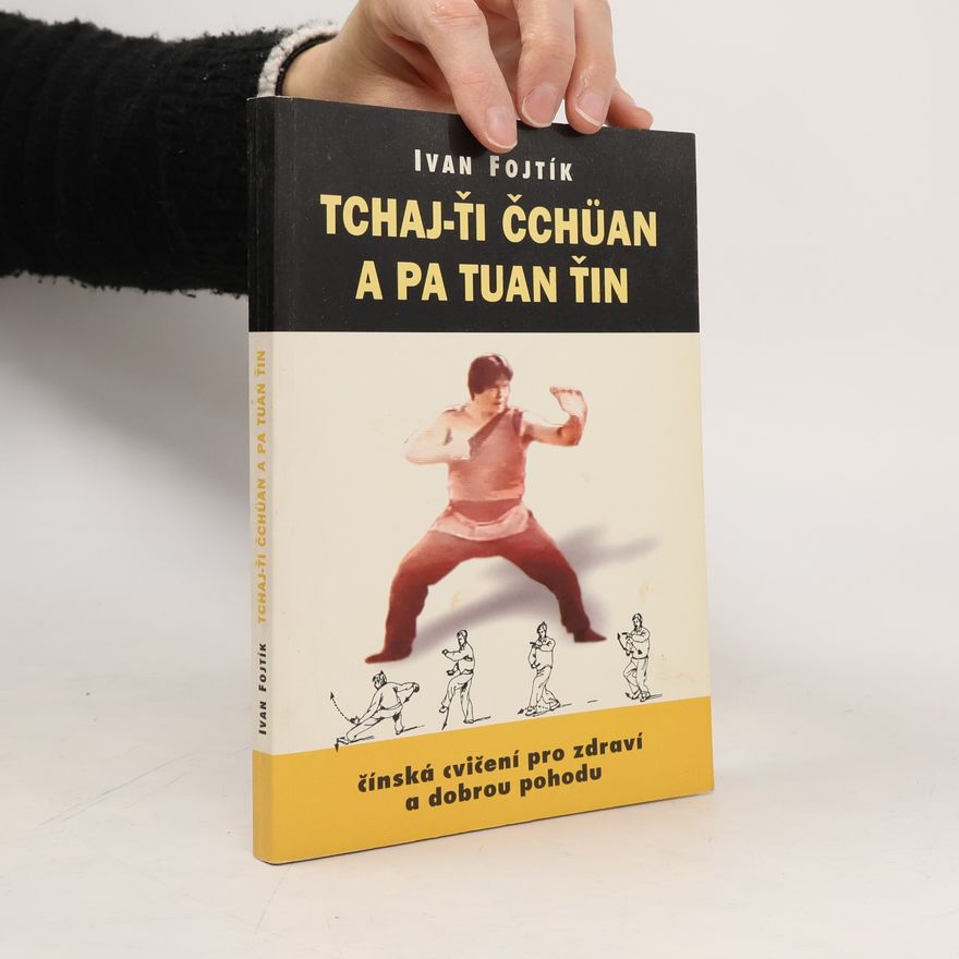 Ivan Fojtík Tchaj-ťi čchüan a pa tuan ťin