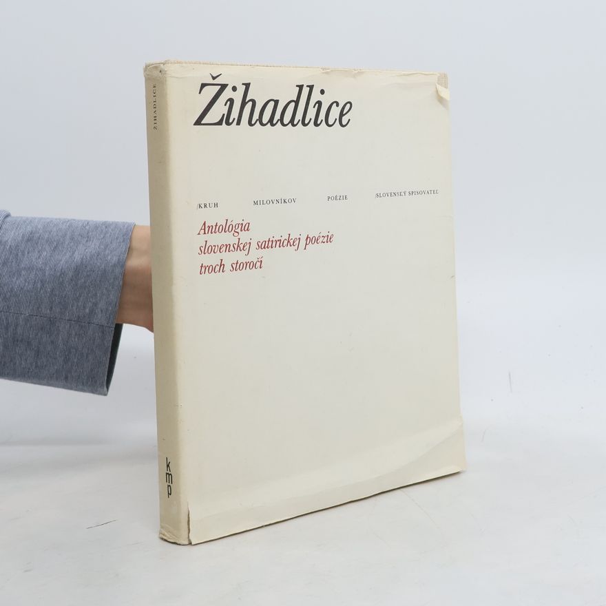 Kolektiv autorů Žihadlice. Antológia slovenskej satirickej poézie troch storočí
