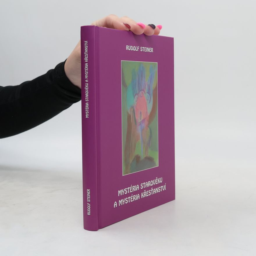 Rudolf Steiner Mystéria starověku a mystéria křesťanství