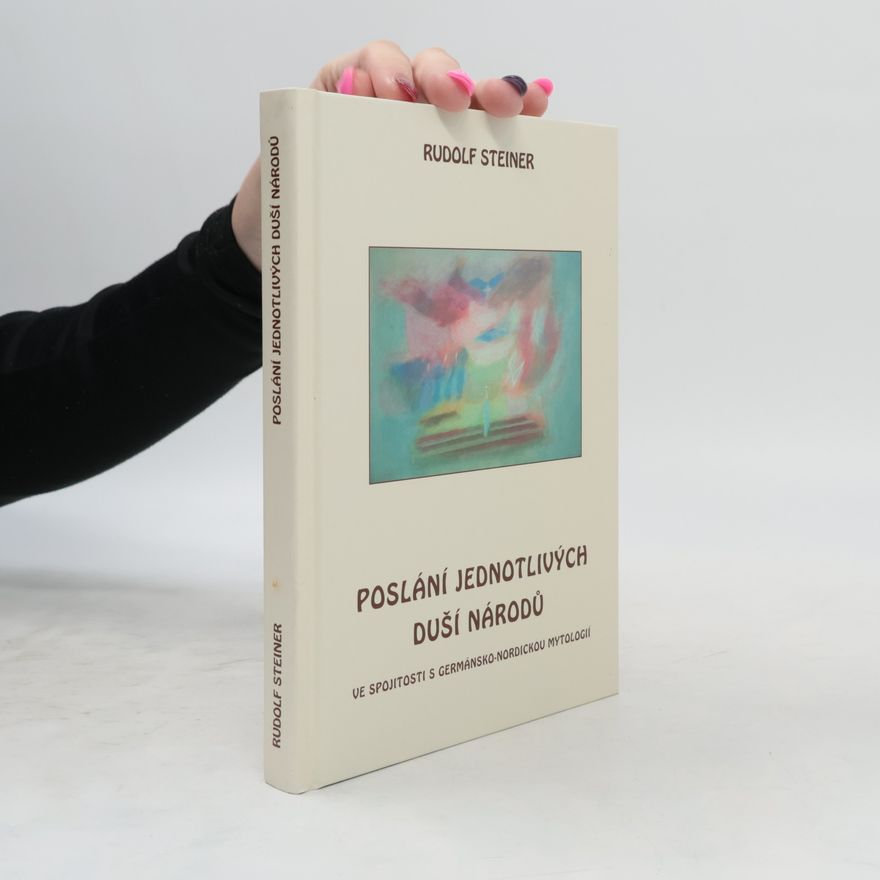 Rudolf Steiner Poslání jednotlivých duší národů v souvislosti s germánsko-nordickou mytologií