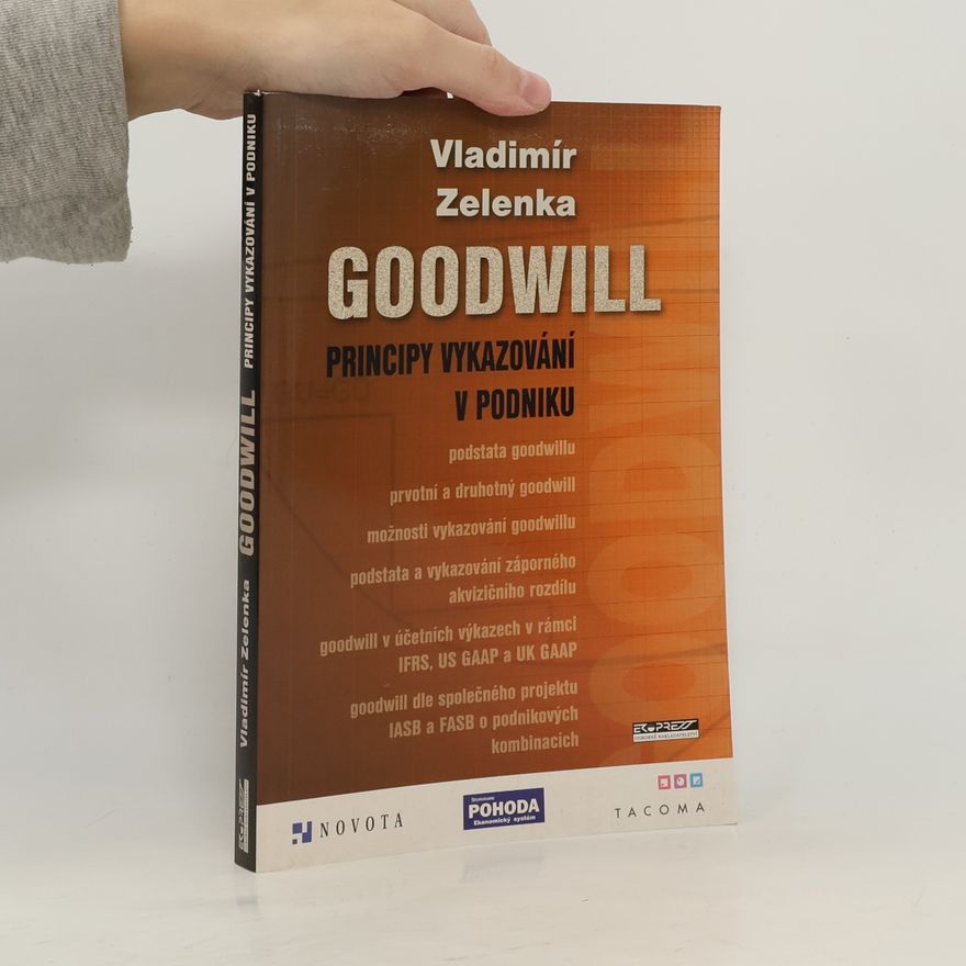 Vladimír Zelenka Goodwill : principy vykazování v podniku