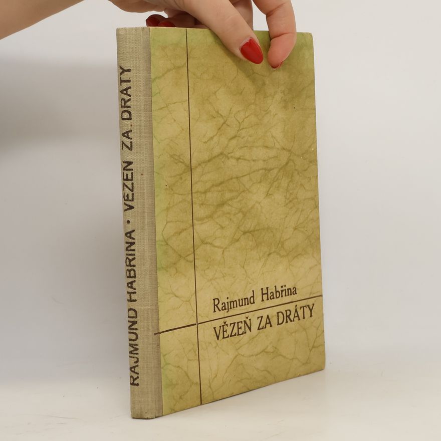 Rajmund Habřina Vězeň za dráty