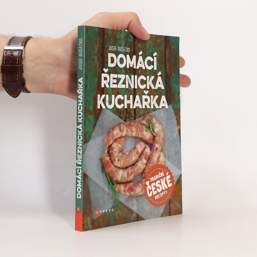 Josef Dušátko Domácí řeznická kuchařka