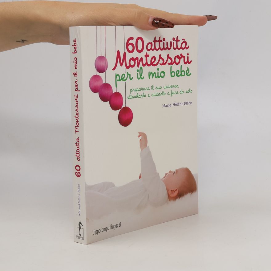 Marie-Hélène Place 60 attività Montessori per il mio bebè