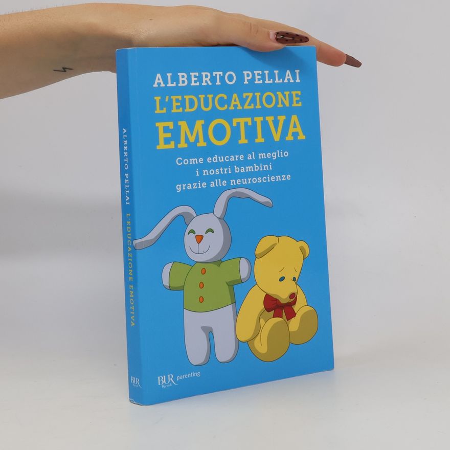 Alberto Pellai BUR parenting: L'educazione emotiva. Come educare al meglio i nostri bambini grazie alle neuroscienze
