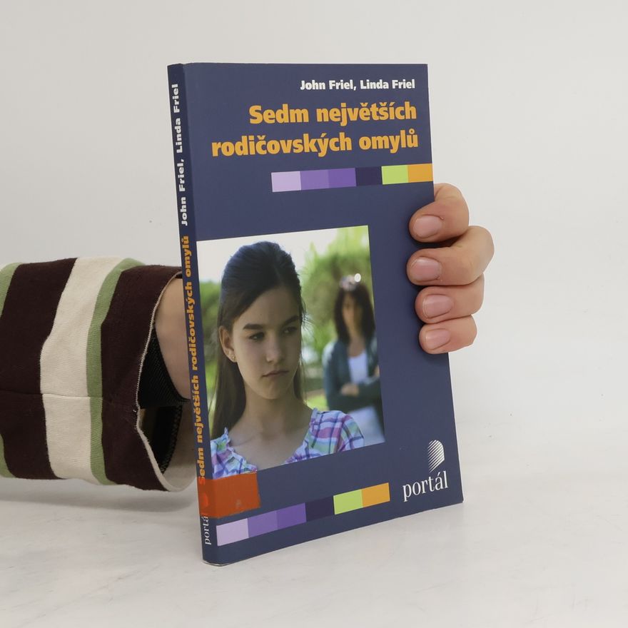 Linda D. Friel Sedm největších rodičovských omylů