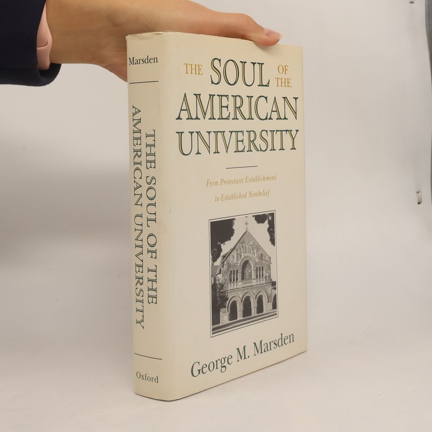 George M. Marsden The Soul of the American University
