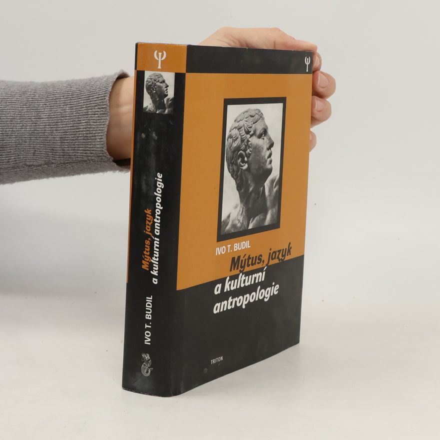 Ivo T. Budil Mýtus, jazyk a kulturní antropologie