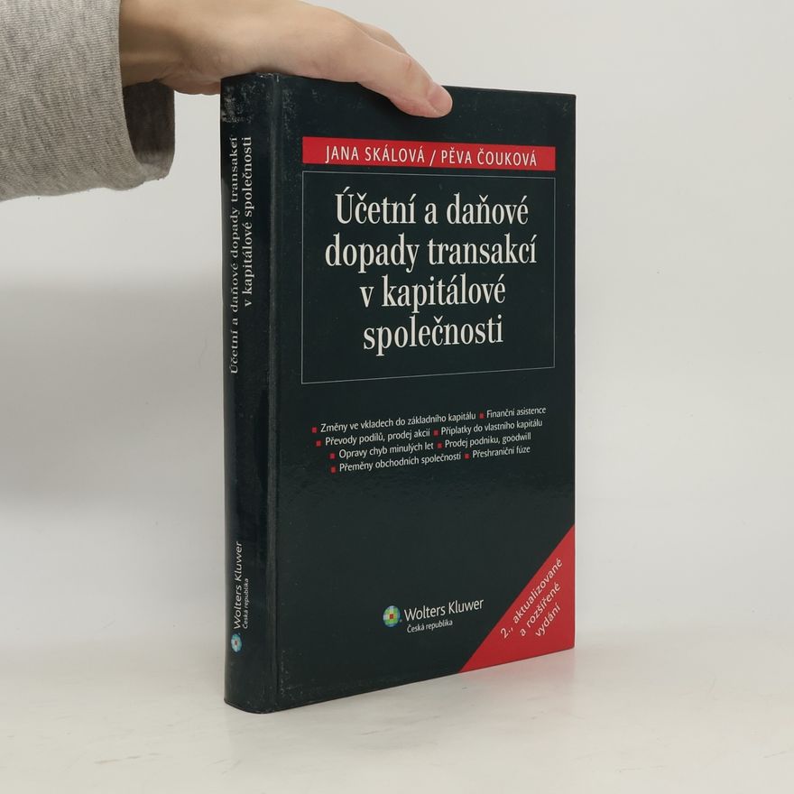 Jana Skálová Účetní a daňové dopady transakcí v kapitálové společnosti.