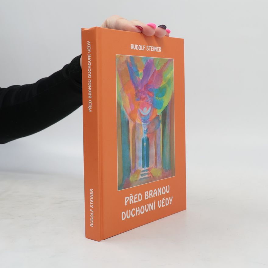 Rudolf Steiner Před branou duchovní vědy