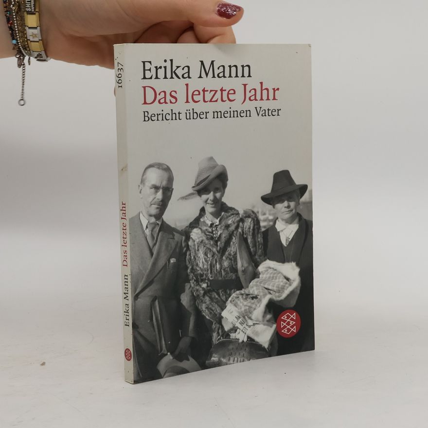 Erika Mann Das letzte Jahr
