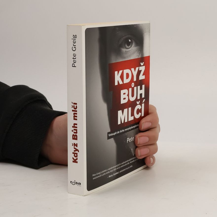 Peter Greig Když Bůh mlčí