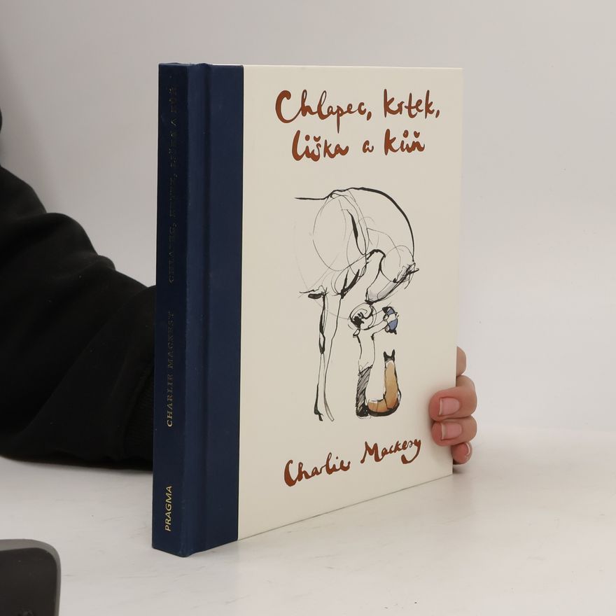 Charlie Mackesy Chlapec, krtek, liška a kůň