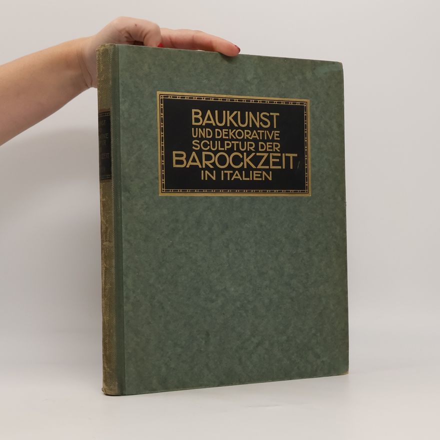 Corrado Ricci Baukunst und dekorative Skulptur der Barockzeit in Italien