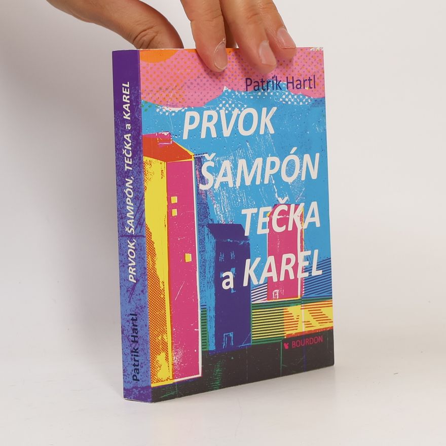 Patrik Hartl Prvok, Šampón, Tečka a Karel