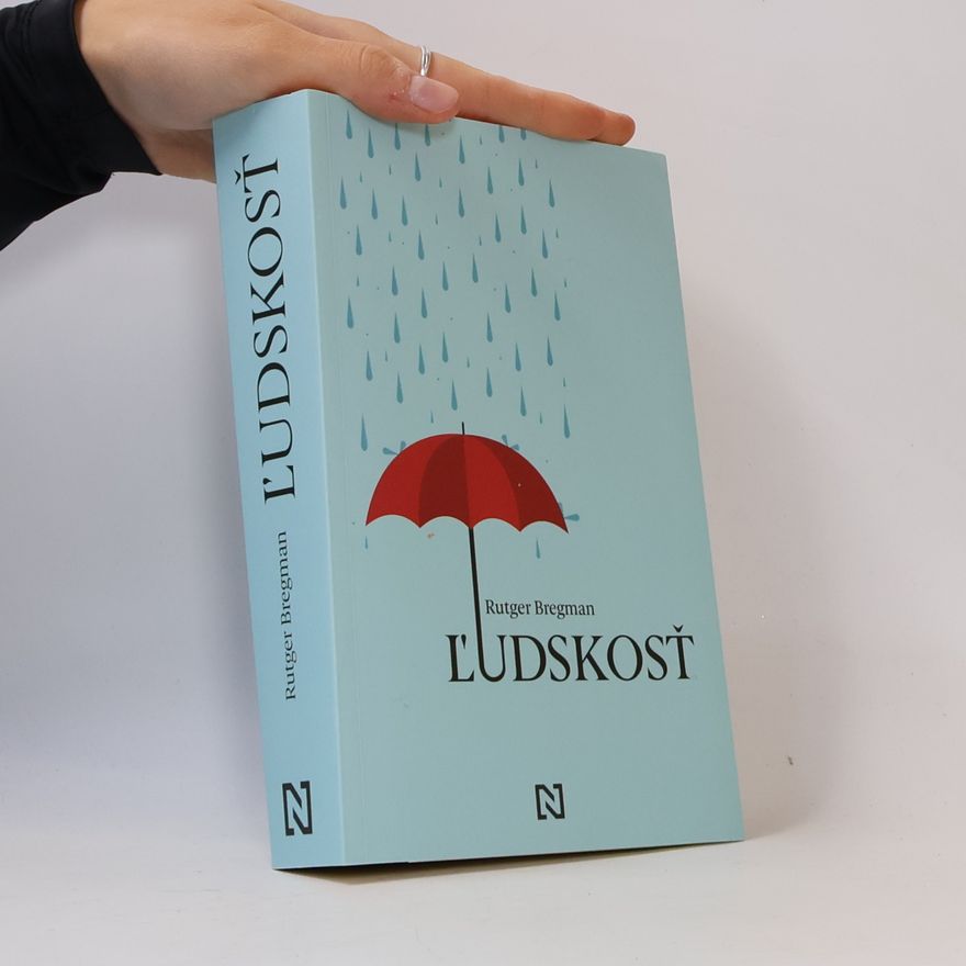 Rutger Bregman Ľudskosť. Optimistická história človeka