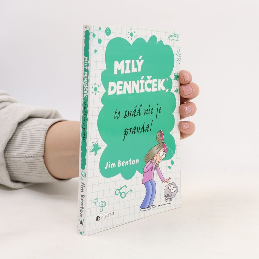 Jim Benton Milý denníček, to snáď nie je pravda!