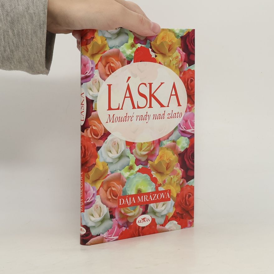 Dája Mrázová Láska : Moudré rady nad zlato