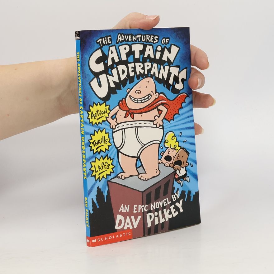 Dav Pilkey The adventures of Captain Underpants