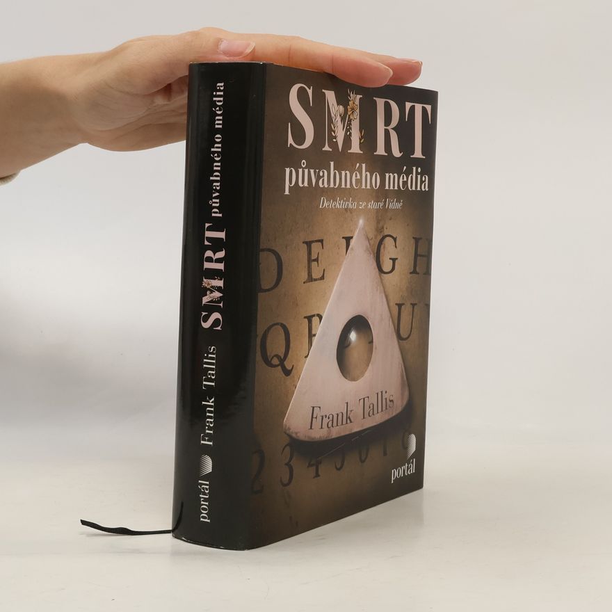 Frank Tallis Smrt půvabného média: detektivka ze staré Vídně