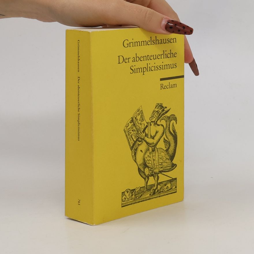 Hans Jakob Christoffel von Grimmelshausen Der abenteuerliche Simplicissimus Teutsch