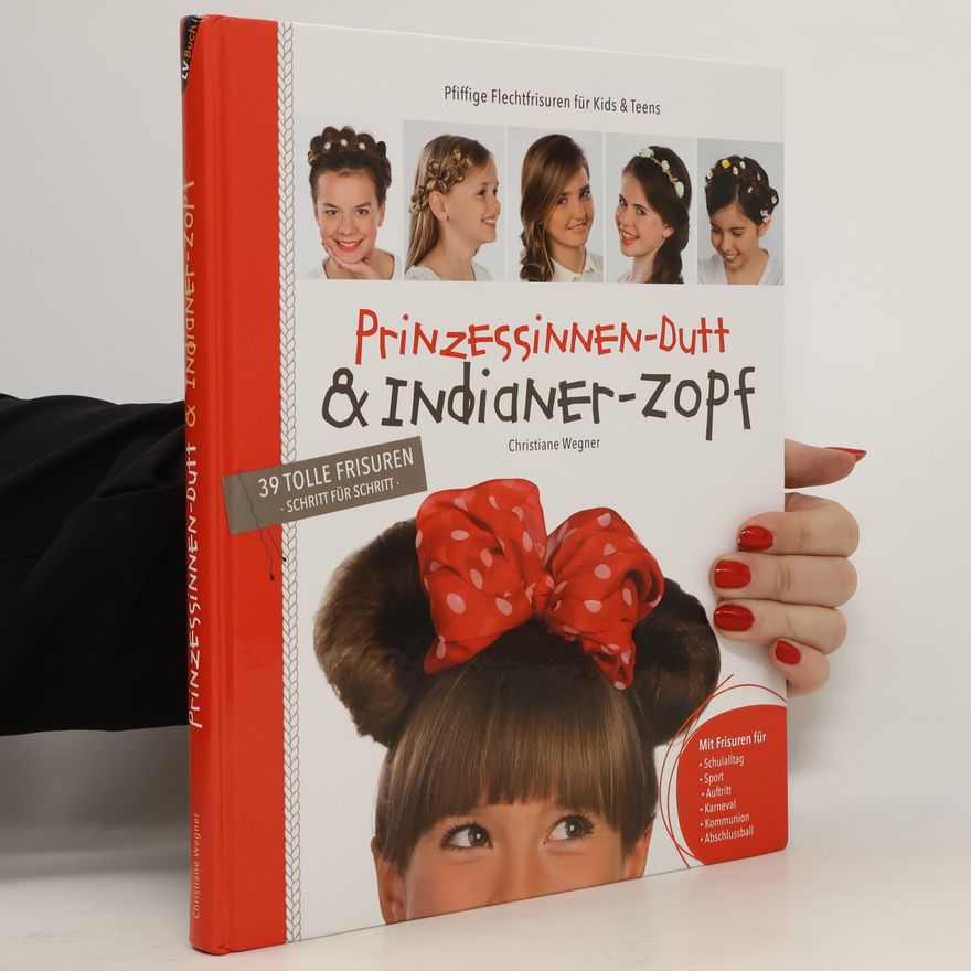 Christiane Wegner Prinzessinnen-Dutt & Indianer-Zopf