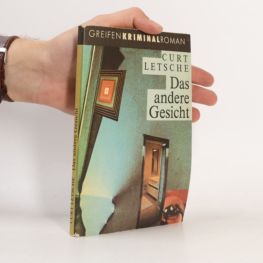 Curt Letsche Das andere Gesicht