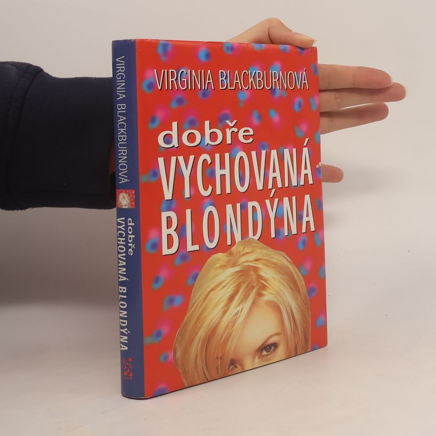 Virgnia Blackburn Dobře vychovaná blondýna (asi věnování překladatele)