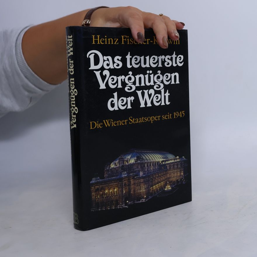 Heinz Fischer-Karwin Das teuerste Vergnügen der Welt