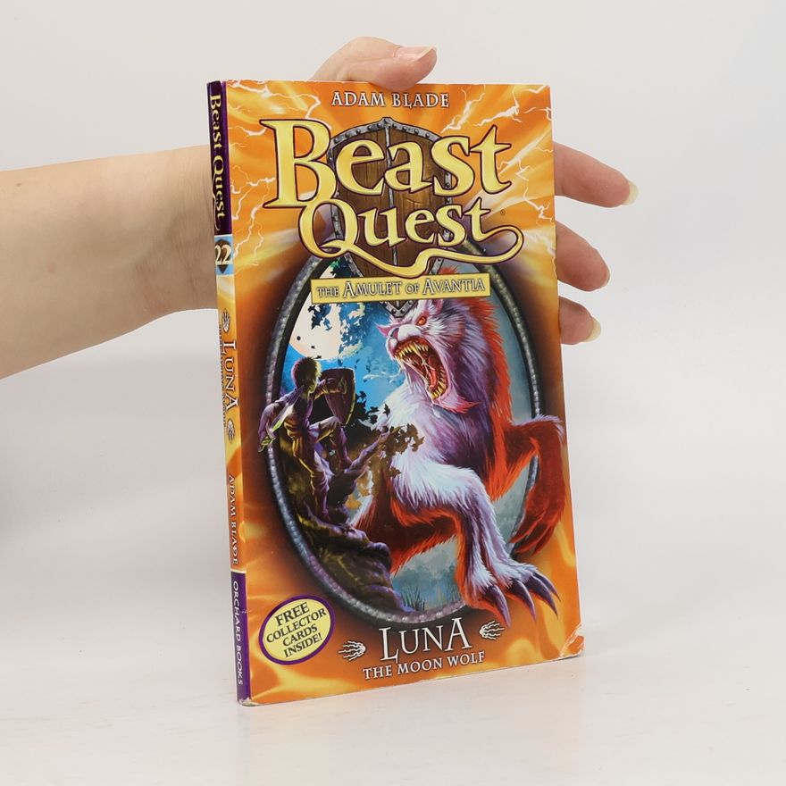 Adam Blade Beast Quest. The Amulet of Avantia. Luna the Moon Wolf