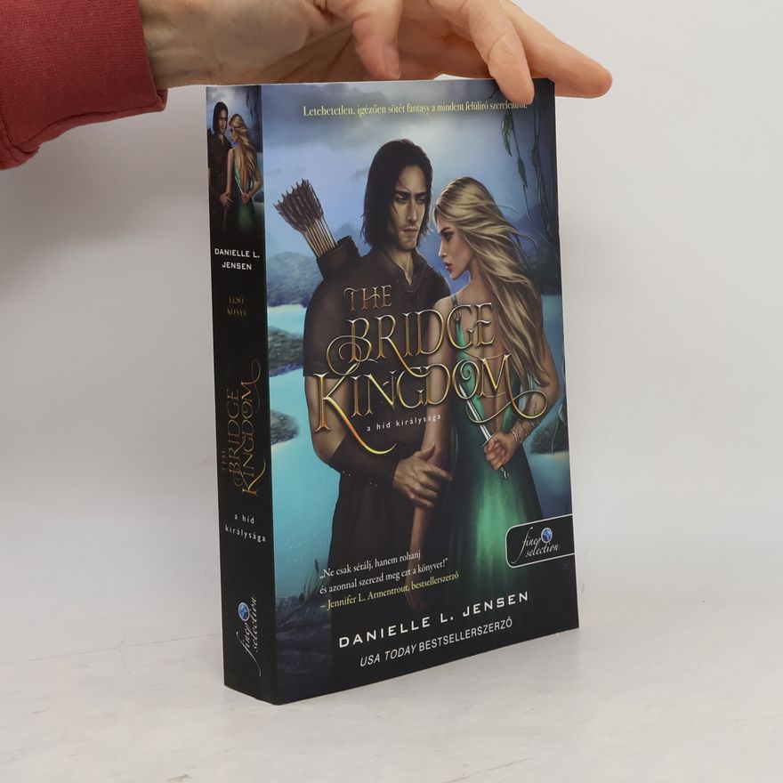 Danielle L. Jensen The Bridge Kingdom - A híd királysága