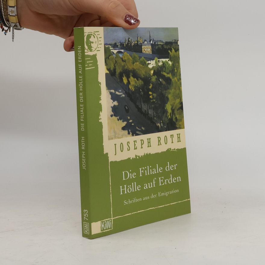 Joseph Roth Die Filiale der Hölle auf Erden