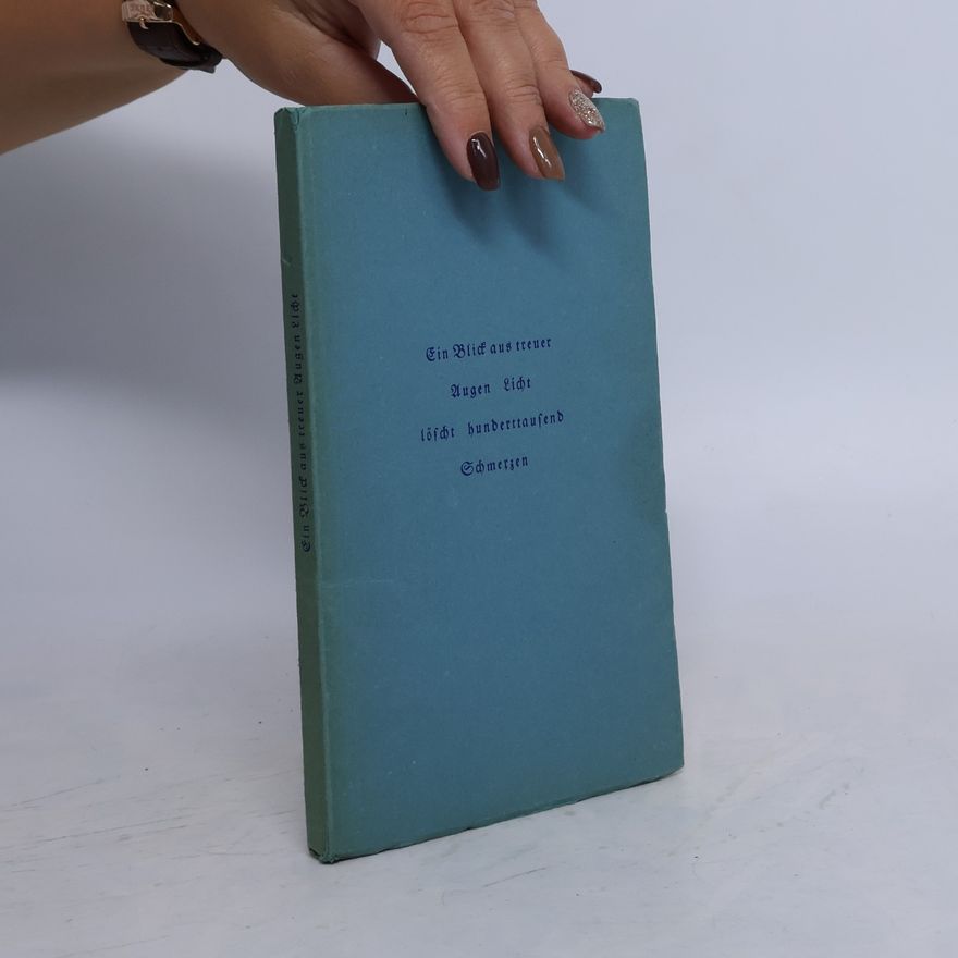 Heinrich Tieck Ein Blick aus treuer Augen Licht löscht hunderttausend Schmerzen