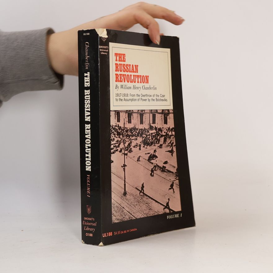 William Henry Chamberlin Universal Library - 1: The Russian Revolution, 1917-1918